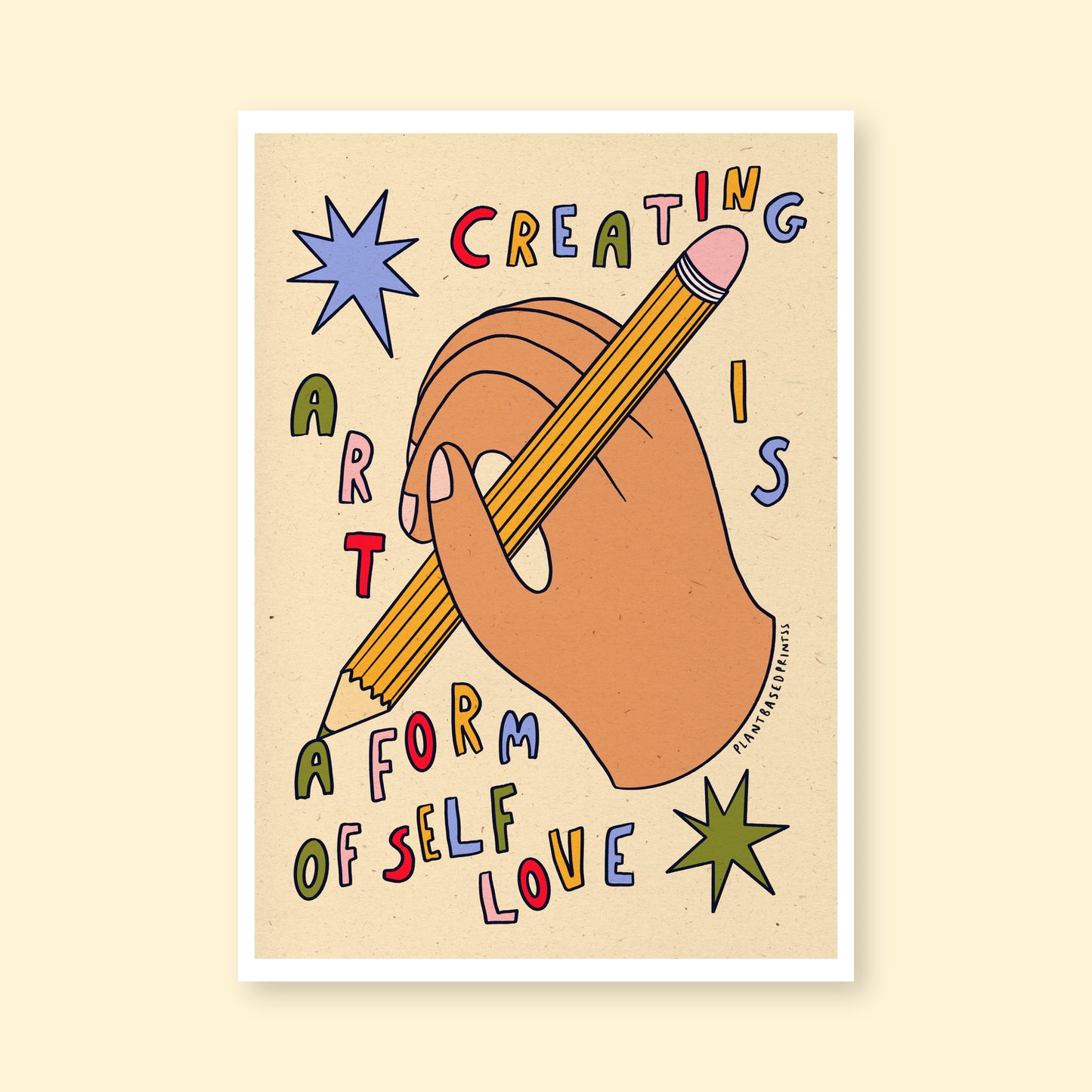 A4 Print - Art Is A Form Of Self Love